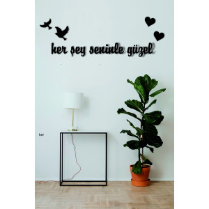 her şey seninle güzel